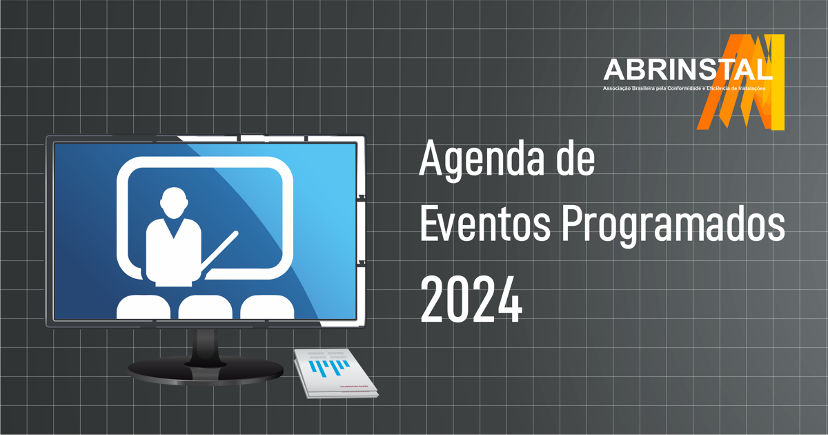 Conheça a agenda de eventos que a Abrinstal preparou para 2024